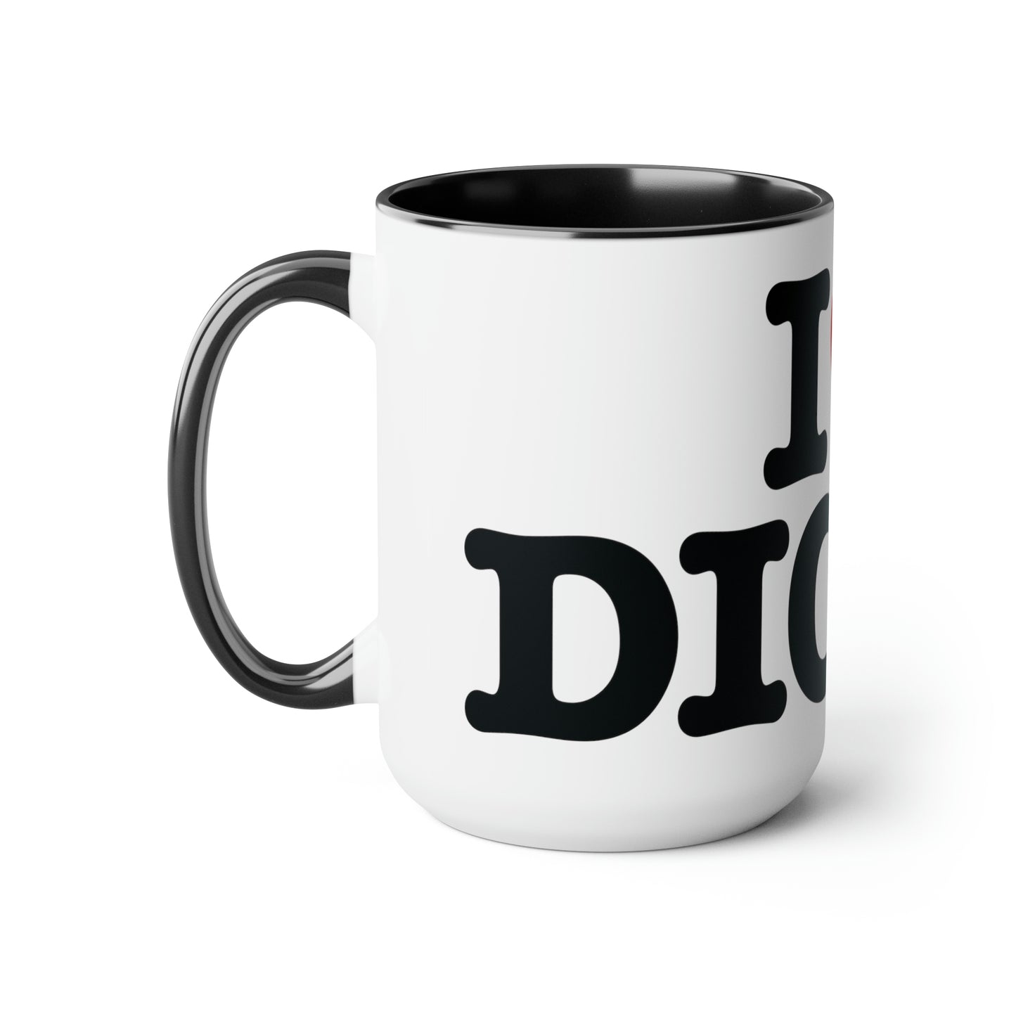 I Love Dicks Accented Coffee Mugs, 15oz